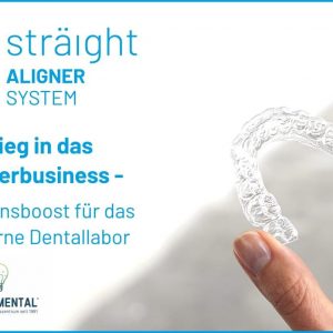 Einstieg ins Aligner-Business - Wissensboost für das moderne Dentallabor